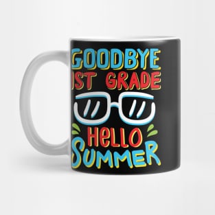 Goodbye 1st Grade Hello Summer Shirt Last Day Of School Kids Mug